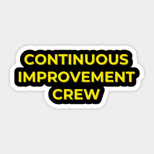 Continuous Improvement Crew Sticker